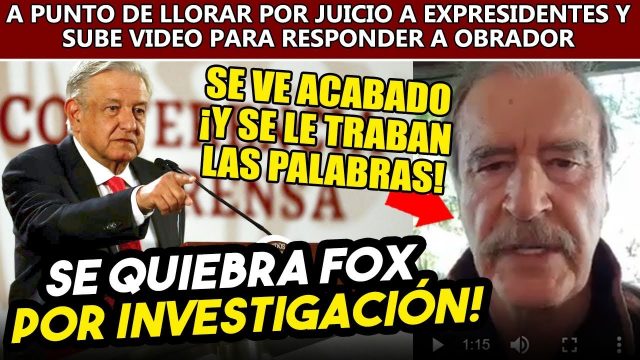 VICENTE FOX CON NUDO EN LA GARGANTA LE PIDE A AMLO POR EL JUICIO A EX PRESIDENTES